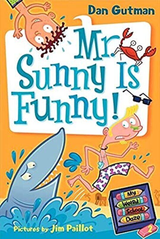 My Weird School Daze #2 Mr. Sunny Is Funny! My Weird School Daze By Dan Gutman Paperback
My Weird School Daze #2 Mr. Sunny Is Funny! My Weird School Daze By Dan Gutman Paperback