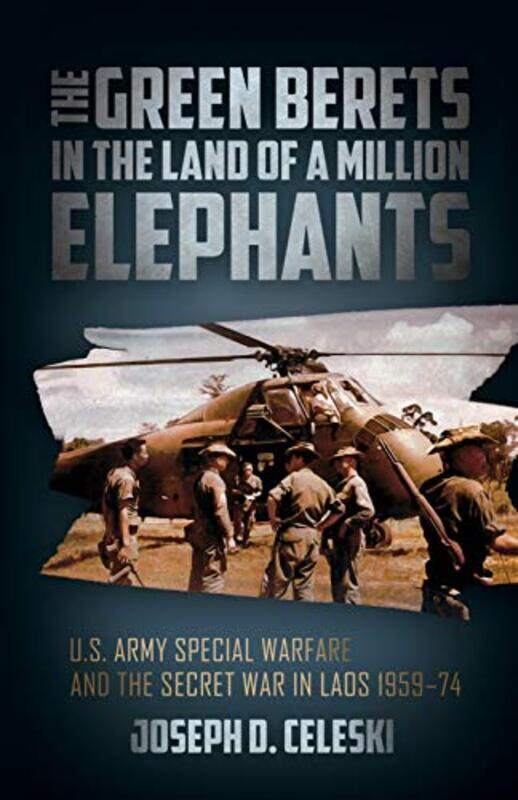 The Green Berets in the Land of a Million Elephants by Joseph Celeski-Hardcover
The Green Berets in the Land of a Million Elephants by Joseph Celeski-Hardcover