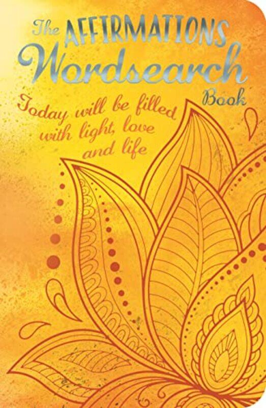 Affirmations Wordsearch by Peter LoxleyLyn The Open University UK DawesLinda University of Northampton NichollsBabs University of Northampton Dore-Pap
Affirmations Wordsearch by Peter LoxleyLyn The Open University UK DawesLinda University of Northampton NichollsBabs University of Northampton Dore-Pap