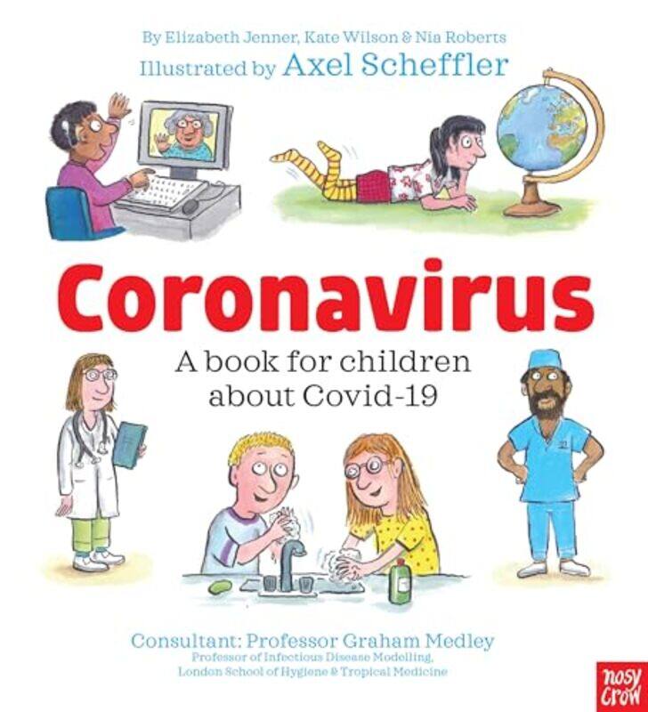 Coronavirus and Covid A book for children about the pandemic by Kate Managing Director WilsonNia Eirwyn Head of Design RobertsElizabeth Editorial Dire
Coronavirus and Covid A book for children about the pandemic by Kate Managing Director WilsonNia Eirwyn Head of Design RobertsElizabeth Editorial Dire