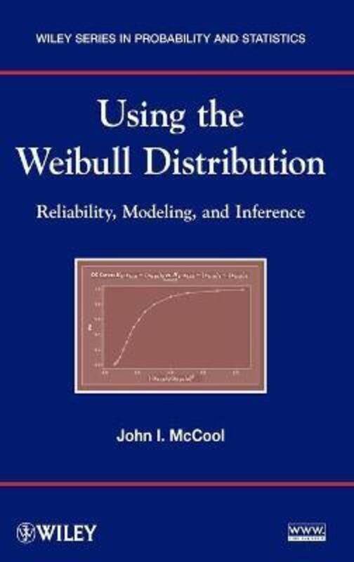 Using the Weibull Distribution - Reliability, Modeling, and Inference,Hardcover,ByMcCool
Using the Weibull Distribution - Reliability, Modeling, and Inference,Hardcover,ByMcCool
