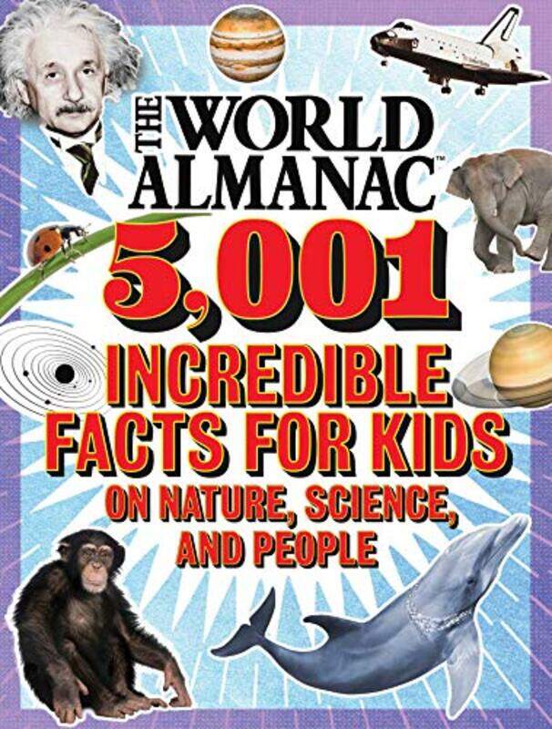 The World Almanac 5,001 Incredible Facts for Kids on Nature, Science, and People,Paperback,by:Almanac Kids (TM), World
The World Almanac 5,001 Incredible Facts for Kids on Nature, Science, and People,Paperback,by:Almanac Kids (TM), World