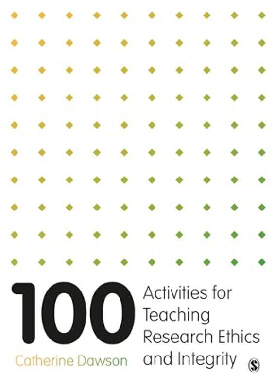 100 Activities for Teaching Research Ethics and Integrity by Catherine Dawson-Paperback
100 Activities for Teaching Research Ethics and Integrity by Catherine Dawson-Paperback