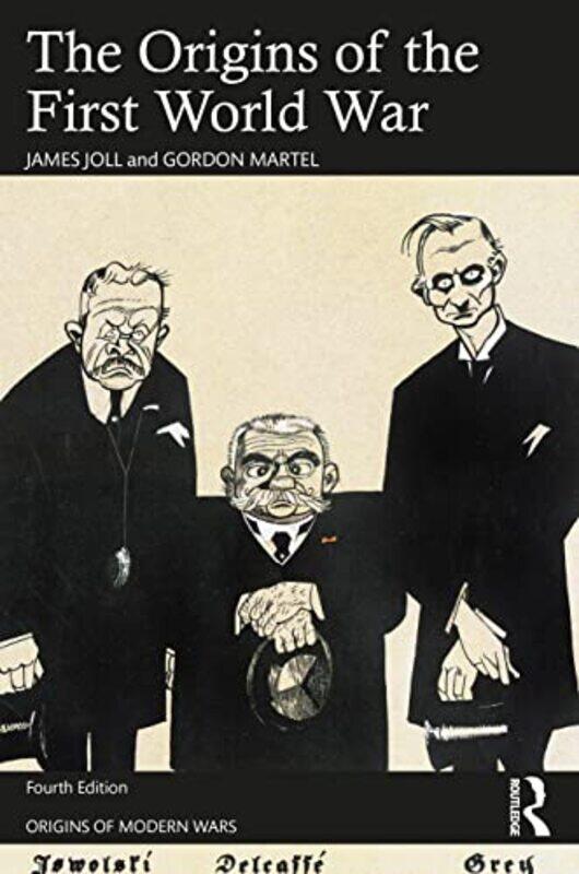 The Origins of the First World War by James JollGordon University of Northern British Columbia, Canada Martel-Paperback
The Origins of the First World War by James JollGordon University of Northern British Columbia, Canada Martel-Paperback