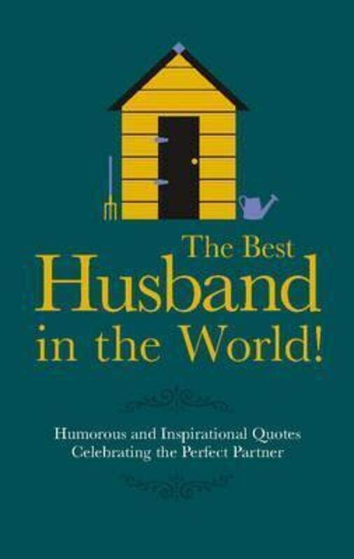 The Best Husband in the World: Humorous and Inspirational Quotes Celebrating the Perfect Partner (Gi.Hardcover,By :Malcolm Croft
The Best Husband in the World: Humorous and Inspirational Quotes Celebrating the Perfect Partner (Gi.Hardcover,By :Malcolm Croft