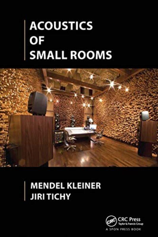 Acoustics of Small Rooms by Mendel Chalmers University of Technology, Sweden KleinerJiri Pennsylvania State University, USA Tichy-Paperback
Acoustics of Small Rooms by Mendel Chalmers University of Technology, Sweden KleinerJiri Pennsylvania State University, USA Tichy-Paperback