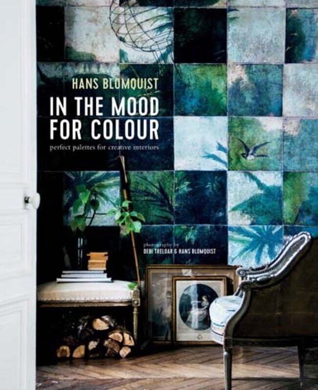 In the Mood for Colour: Perfect palettes for creative interiors, Hardcover Book, By: Hans Blomquist
In the Mood for Colour: Perfect palettes for creative interiors, Hardcover Book, By: Hans Blomquist