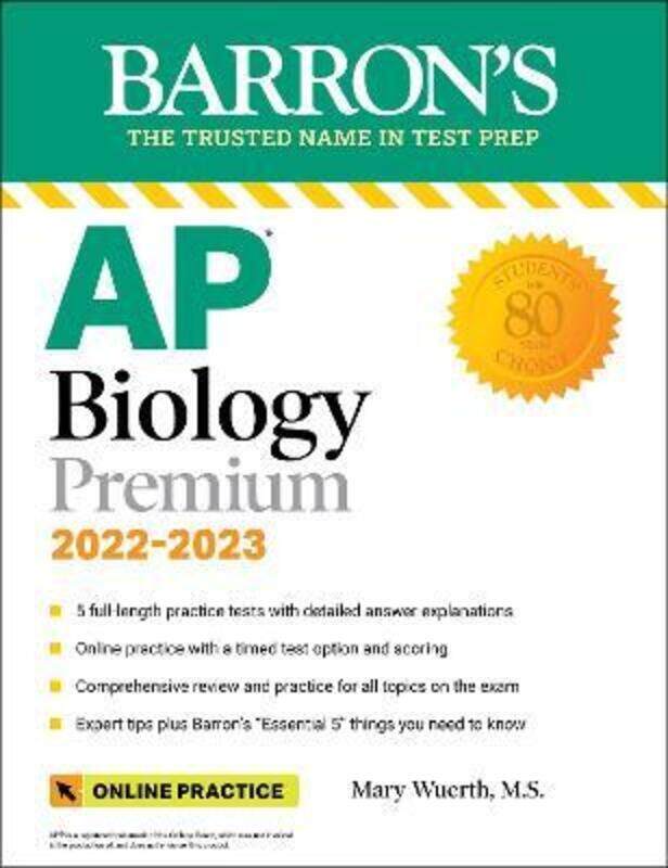AP Biology Premium, 2022-2023: 5 Practice Tests + Comprehensive Review + Online Practice, Paperback Book, By: Mary Wuerth
AP Biology Premium, 2022-2023: 5 Practice Tests + Comprehensive Review + Online Practice, Paperback Book, By: Mary Wuerth