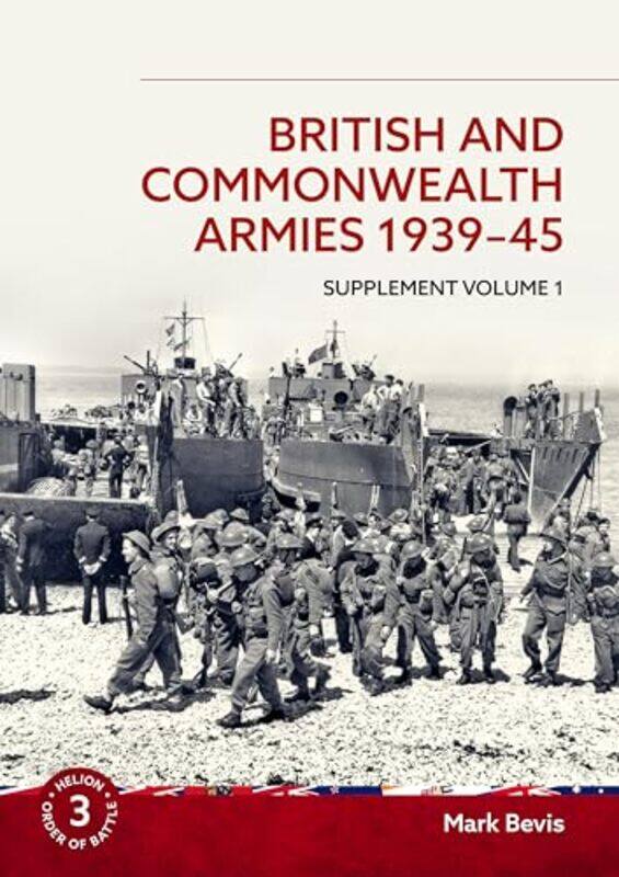 British and Commonwealth Armies 193945 Supplement Volume 1 Helion Order of Battle -Paperback
British and Commonwealth Armies 193945 Supplement Volume 1 Helion Order of Battle -Paperback