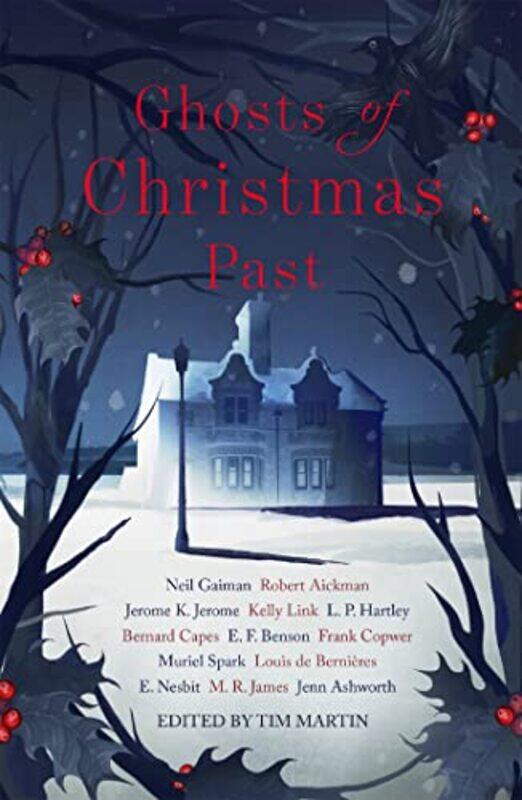 Ghosts of Christmas Past by Neil GaimanM R JamesE NesbitLouis de BernieresMuriel SparkFrank CowperE F BensonBernard CapesL P HartleyRobert Aickman-Pap
Ghosts of Christmas Past by Neil GaimanM R JamesE NesbitLouis de BernieresMuriel SparkFrank CowperE F BensonBernard CapesL P HartleyRobert Aickman-Pap