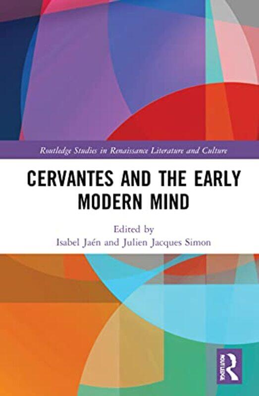 Cervantes and the Early Modern Mind by Isabel JaenJulien Jacques Simon-Hardcover
Cervantes and the Early Modern Mind by Isabel JaenJulien Jacques Simon-Hardcover