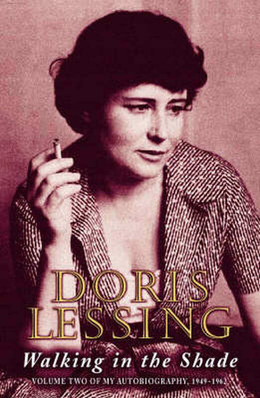 Walking in the Shade: Volume Two of My Autobiography, 1949-62, Paperback Book, By: Doris Lessing
Walking in the Shade: Volume Two of My Autobiography, 1949-62, Paperback Book, By: Doris Lessing