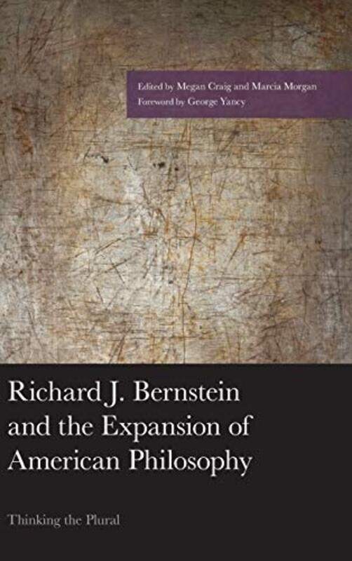 Richard J Bernstein and the Expansion of American Philosophy by Marcia MorganMegan Craig-Hardcover
Richard J Bernstein and the Expansion of American Philosophy by Marcia MorganMegan Craig-Hardcover
