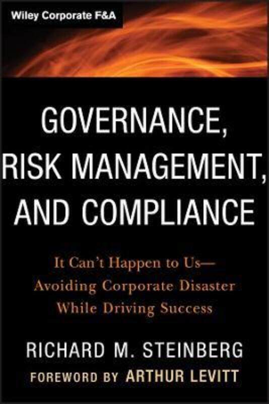 Governance, Risk Management, and Compliance,Hardcover,ByRichard M. Steinberg
Governance, Risk Management, and Compliance,Hardcover,ByRichard M. Steinberg