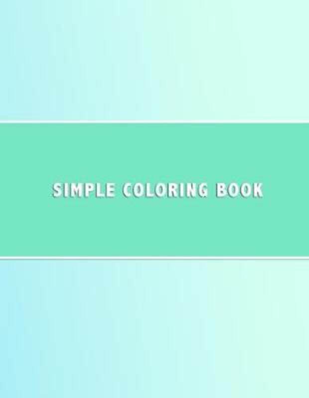 Simple Coloring Book: Dementia & Alzheimers Coloring Book Anti-Stress and memory loss colouring pad.paperback,By :Stuido, Dementia Activity
Simple Coloring Book: Dementia & Alzheimers Coloring Book Anti-Stress and memory loss colouring pad.paperback,By :Stuido, Dementia Activity