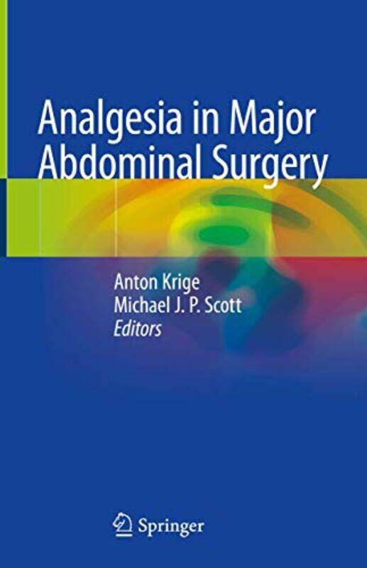 Analgesia in Major Abdominal Surgery by Audra University of Central Florida USA SkukauskaiteJudith L University of California USA Green-Hardcover
Analgesia in Major Abdominal Surgery by Audra University of Central Florida USA SkukauskaiteJudith L University of California USA Green-Hardcover