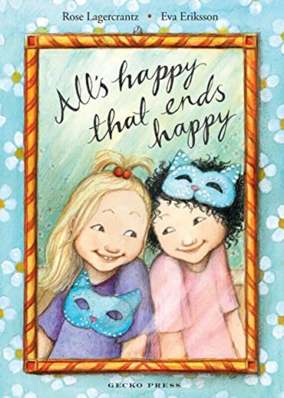 Alls Happy that Ends Happy by Rose LagercrantzEva ErikssonJulia Marshall-Paperback
Alls Happy that Ends Happy by Rose LagercrantzEva ErikssonJulia Marshall-Paperback
