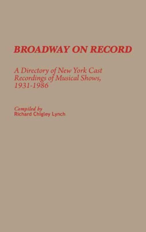 Broadway on Record by Claudia Romo EdelmanKarla Arenas ValentiAlexandra Beguez-Hardcover
Broadway on Record by Claudia Romo EdelmanKarla Arenas ValentiAlexandra Beguez-Hardcover