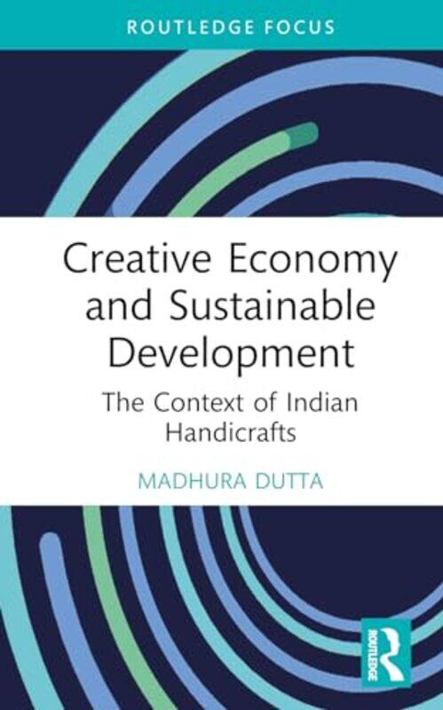 Creative Economy and Sustainable Development by Dr Declan Independent Scholar UK Kelly-Hardcover
Creative Economy and Sustainable Development by Dr Declan Independent Scholar UK Kelly-Hardcover