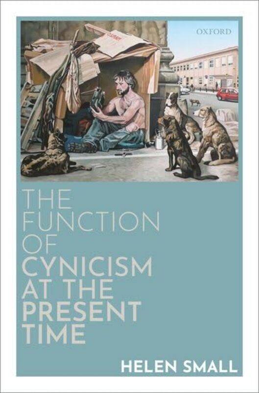 The Function of Cynicism at the Present Time by Helen Merton Professor of English Language and Literature, University of Oxford Small-Hardcover
The Function of Cynicism at the Present Time by Helen Merton Professor of English Language and Literature, University of Oxford Small-Hardcover