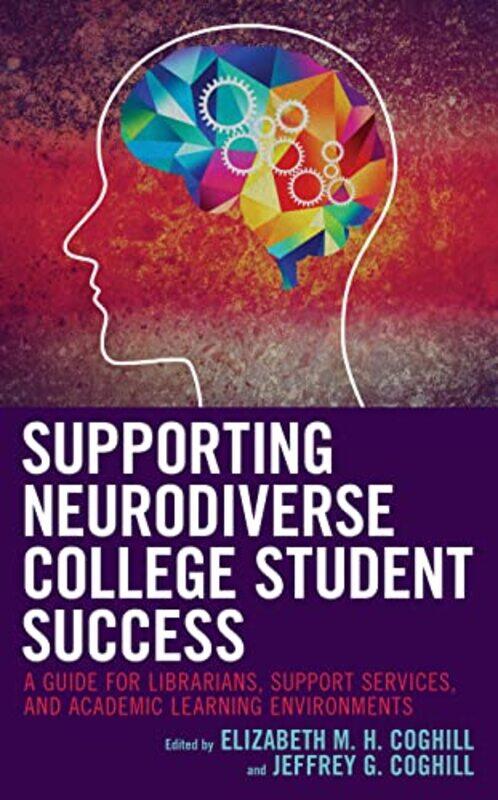 Supporting Neurodiverse College Student Success by Elizabeth MH CoghillJeffrey G Coghill-Paperback
Supporting Neurodiverse College Student Success by Elizabeth MH CoghillJeffrey G Coghill-Paperback