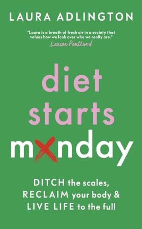Diet Starts Monday Ditch The Scales Reclaim Your Body And Live Life To The Full by Adlington, Laura Hardcover
Diet Starts Monday Ditch The Scales Reclaim Your Body And Live Life To The Full by Adlington, Laura Hardcover
