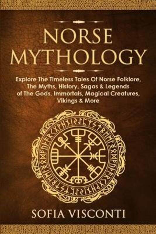 Norse Mythology: Explore The Timeless Tales Of Norse Folklore, The Myths, History, Sagas & Legends o.paperback,By :Visconti, Sofia
Norse Mythology: Explore The Timeless Tales Of Norse Folklore, The Myths, History, Sagas & Legends o.paperback,By :Visconti, Sofia