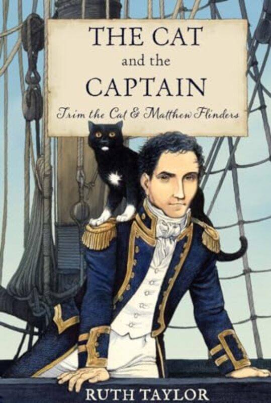 The Cat and the Captain: Trim the Cat & Matthew Flinders by Ruth TaylorLittle Steps PublishingDavid Parkins -Paperback
The Cat and the Captain: Trim the Cat & Matthew Flinders by Ruth TaylorLittle Steps PublishingDavid Parkins -Paperback