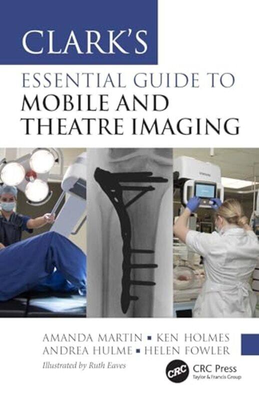 Clarks Essential Guide to Mobile and Theatre Imaging by William N University of Pittsburgh USA Dunn-Paperback
Clarks Essential Guide to Mobile and Theatre Imaging by William N University of Pittsburgh USA Dunn-Paperback