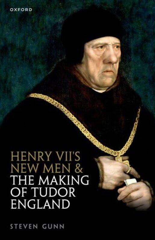 Henry VIIs New Men and the Making of Tudor England by Steven Fellow and Tutor in History, Fellow and Tutor in History, Merton College, Oxford Gunn-Pap
Henry VIIs New Men and the Making of Tudor England by Steven Fellow and Tutor in History, Fellow and Tutor in History, Merton College, Oxford Gunn-Pap