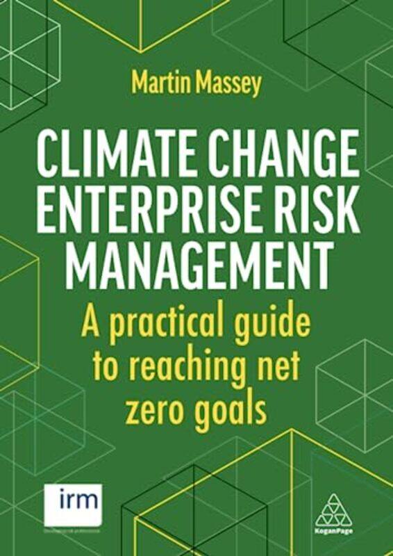 Climate Change Enterprise Risk Management: A Practical Guide to Reaching Net Zero Goals,Paperback,by:Massey, Martin
Climate Change Enterprise Risk Management: A Practical Guide to Reaching Net Zero Goals,Paperback,by:Massey, Martin