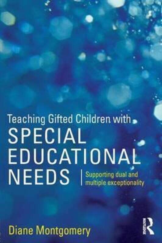 Teaching Gifted Children with Special Educational Needs: Supporting dual and multiple exceptionality, Paperback Book, By: Diane Montgomery
Teaching Gifted Children with Special Educational Needs: Supporting dual and multiple exceptionality, Paperback Book, By: Diane Montgomery