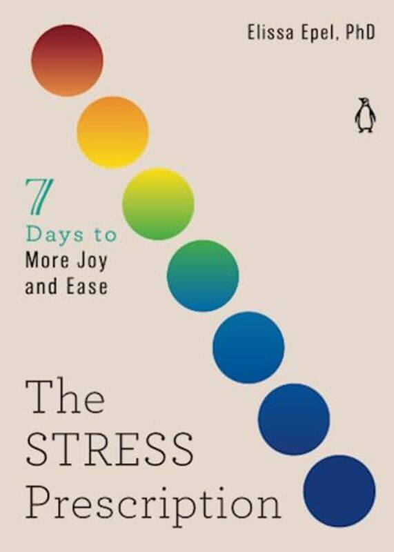 The Stress Prescription: Seven Days to More Joy and Ease , Paperback by Epel, Elissa, PhD
The Stress Prescription: Seven Days to More Joy and Ease , Paperback by Epel, Elissa, PhD