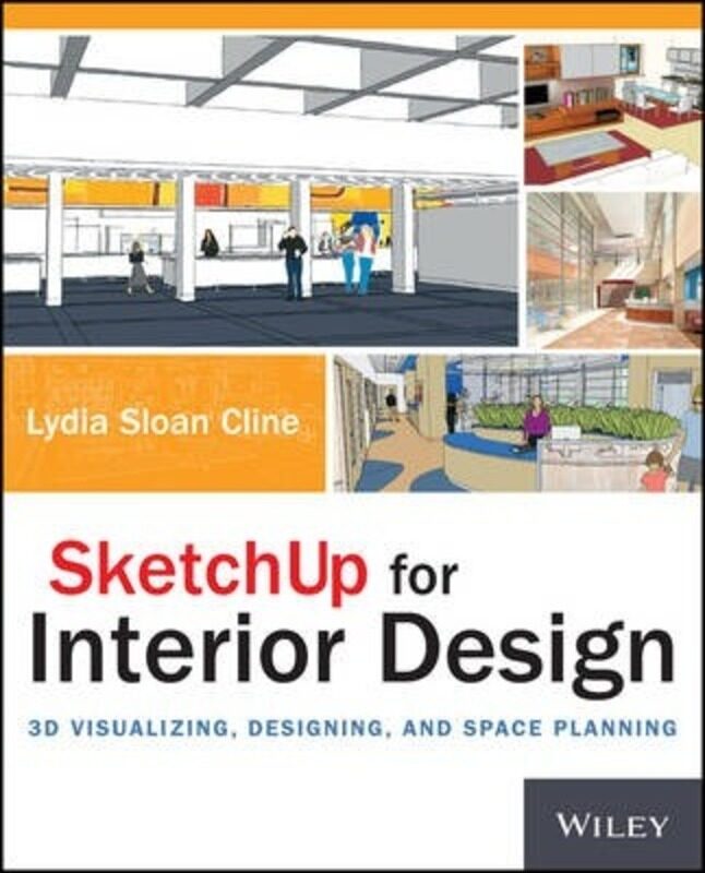 SketchUp for Interior Design: 3D Visualizing, Designing, and Space Planning,Paperback,ByCline, Lydia
SketchUp for Interior Design: 3D Visualizing, Designing, and Space Planning,Paperback,ByCline, Lydia