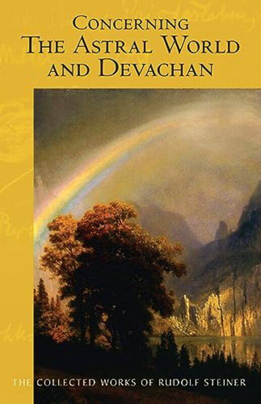 Concerning the Astral World and Devachan by Rudolf SteinerJames H Hindes-Paperback
Concerning the Astral World and Devachan by Rudolf SteinerJames H Hindes-Paperback