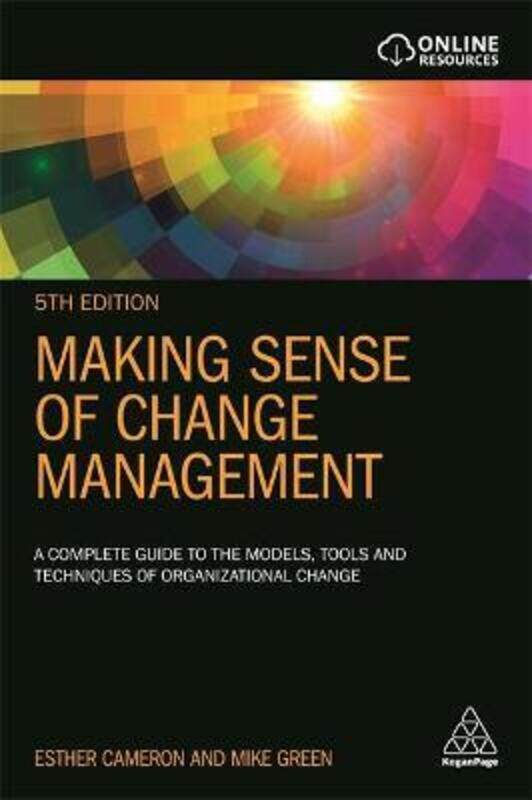 Making Sense of Change Management: A Complete Guide to the Models, Tools and Techniques of Organizat.paperback,By :Cameron, Esther - Green, Mike
Making Sense of Change Management: A Complete Guide to the Models, Tools and Techniques of Organizat.paperback,By :Cameron, Esther - Green, Mike