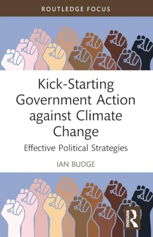 KickStarting Government Action against Climate Change by Ian University of Essex, UK Budge-Paperback
KickStarting Government Action against Climate Change by Ian University of Essex, UK Budge-Paperback
