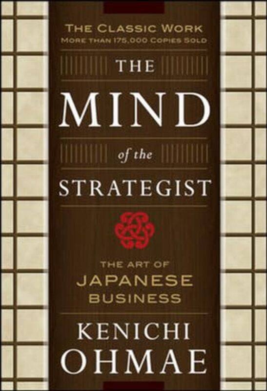 The Mind Of The Strategist The Art of Japanese Business by Kenichi Ohmae-Paperback
The Mind Of The Strategist The Art of Japanese Business by Kenichi Ohmae-Paperback
