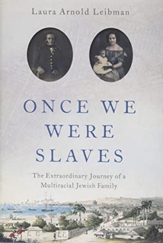 Once We Were Slaves by Laura Arnold Professor of English and Humanities, Professor of English and Humanities, Reed College Leibman-Hardcover
Once We Were Slaves by Laura Arnold Professor of English and Humanities, Professor of English and Humanities, Reed College Leibman-Hardcover