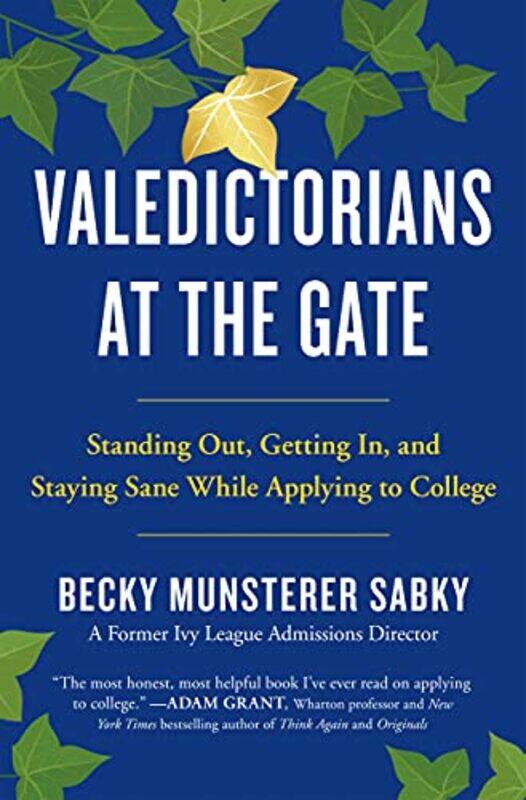 Valedictorians At The Gate Standing Out Getting In And Staying Sane While Applying To College By Sabky, Becky Munsterer - Paperback
Valedictorians At The Gate Standing Out Getting In And Staying Sane While Applying To College By Sabky, Becky Munsterer - Paperback