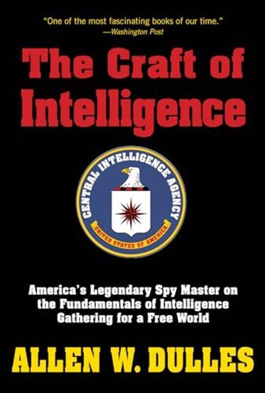 The Craft Of Intelligence Americas Legendary Spy Master On The Fundamentals Of Intelligence Gather Dulles, Allen Paperback
The Craft Of Intelligence Americas Legendary Spy Master On The Fundamentals Of Intelligence Gather Dulles, Allen Paperback