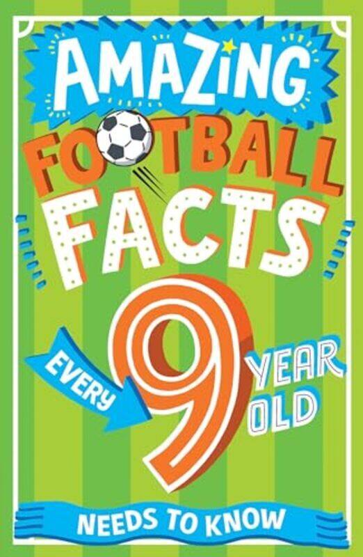 Amazing Football Facts Every 9 Year Old Needs To Know By Caroline Rowlands - Paperback
Amazing Football Facts Every 9 Year Old Needs To Know By Caroline Rowlands - Paperback