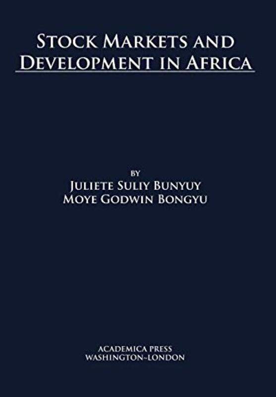 Stock Markets And Development In Africa by Juliette Suliy BunyuyMoye Godwin Bongyu-Hardcover
Stock Markets And Development In Africa by Juliette Suliy BunyuyMoye Godwin Bongyu-Hardcover