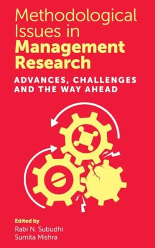Methodological Issues in Management Research by Rabi N KIIT University, India SubudhiSumita KIIT University, India Mishra-Hardcover
Methodological Issues in Management Research by Rabi N KIIT University, India SubudhiSumita KIIT University, India Mishra-Hardcover