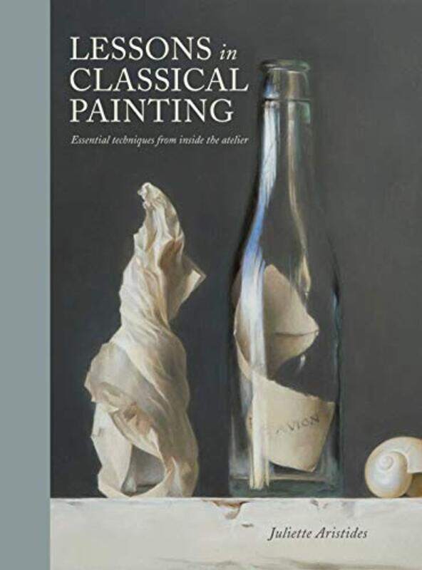 Lessons In Classical Painting: Essential Techniques From Inside The Atelier By Aristides, Juliette Hardcover
Lessons In Classical Painting: Essential Techniques From Inside The Atelier By Aristides, Juliette Hardcover