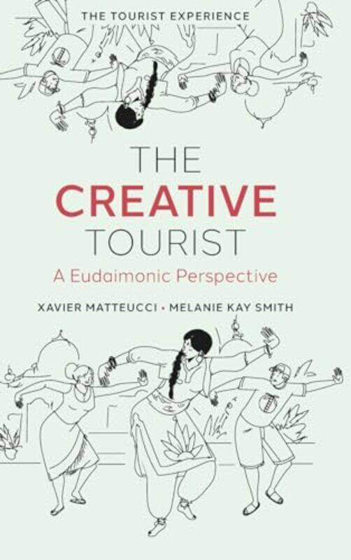 The Creative Tourist by Xavier (Independent Scholar , Austria) MatteucciMelanie (Budapest Metropolitan University, Hungary) Smith-Hardcover
The Creative Tourist by Xavier (Independent Scholar , Austria) MatteucciMelanie (Budapest Metropolitan University, Hungary) Smith-Hardcover