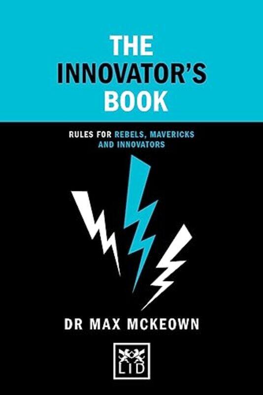 The Innovator's Book: Rules for rebels, mavericks and innovators,Hardcover,by:Mckeown, Dr. Max
The Innovator's Book: Rules for rebels, mavericks and innovators,Hardcover,by:Mckeown, Dr. Max