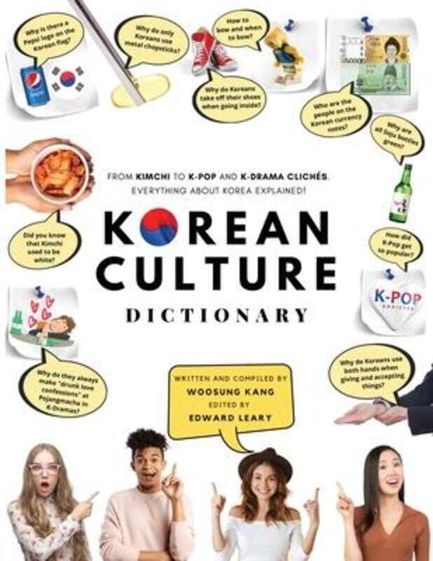 Korean Culture Dictionary: From Kimchi To K-Pop And K-Drama Cliches. Everything About Korea Explaine
Korean Culture Dictionary: From Kimchi To K-Pop And K-Drama Cliches. Everything About Korea Explaine