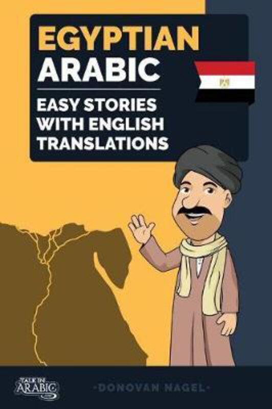 Egyptian Arabic: Easy Stories With English Translations, Paperback Book, By: Donovan Nagel
Egyptian Arabic: Easy Stories With English Translations, Paperback Book, By: Donovan Nagel