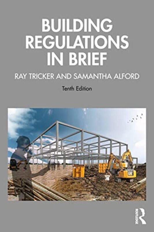 Building Regulations In Brief by Tricker, Ray (Herne European Consultancy Ltd, UK) - Alford, Samantha Paperback
Building Regulations In Brief by Tricker, Ray (Herne European Consultancy Ltd, UK) - Alford, Samantha Paperback